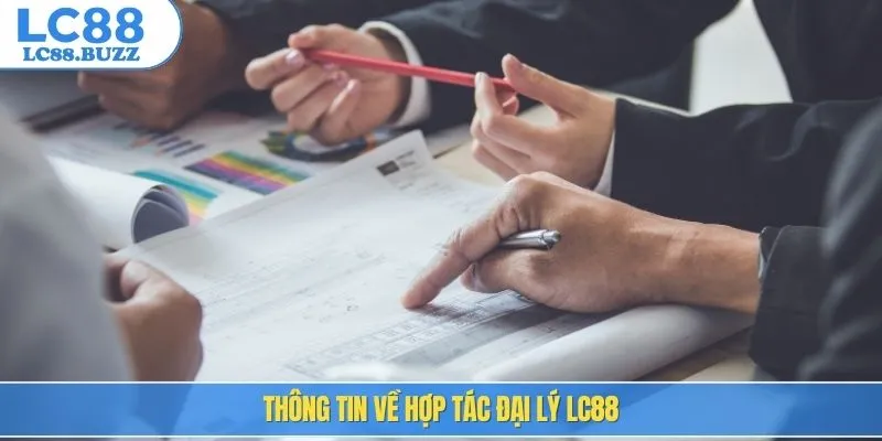 Thông tin về hợp tác đại lý LC88
