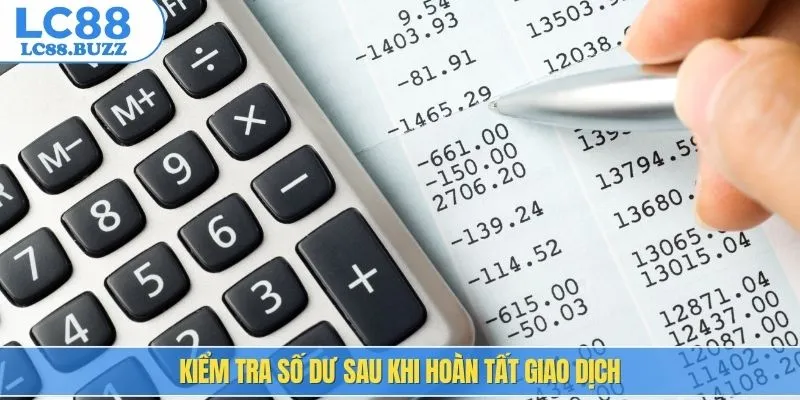 Kiểm tra số dư sau khi hoàn tất giao dịch