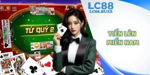 Tiến Lên Miền Nam LC88 - Game Bài Quốc Dân Đẳng Cấp 2025