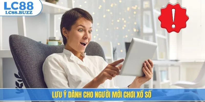 Lưu ý dành cho người mới chơi xổ số